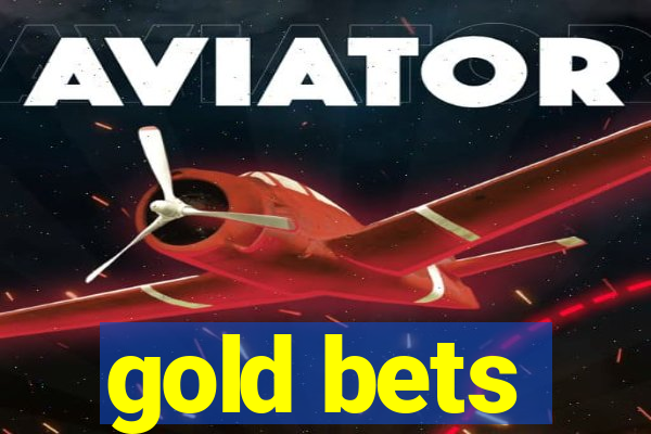 gold bets